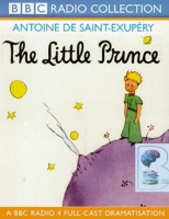 The Little Prince written by Antoine De Saint-Exupery performed by BBC Full Cast Dramatisation and Robert Powell on Cassette (Abridged)